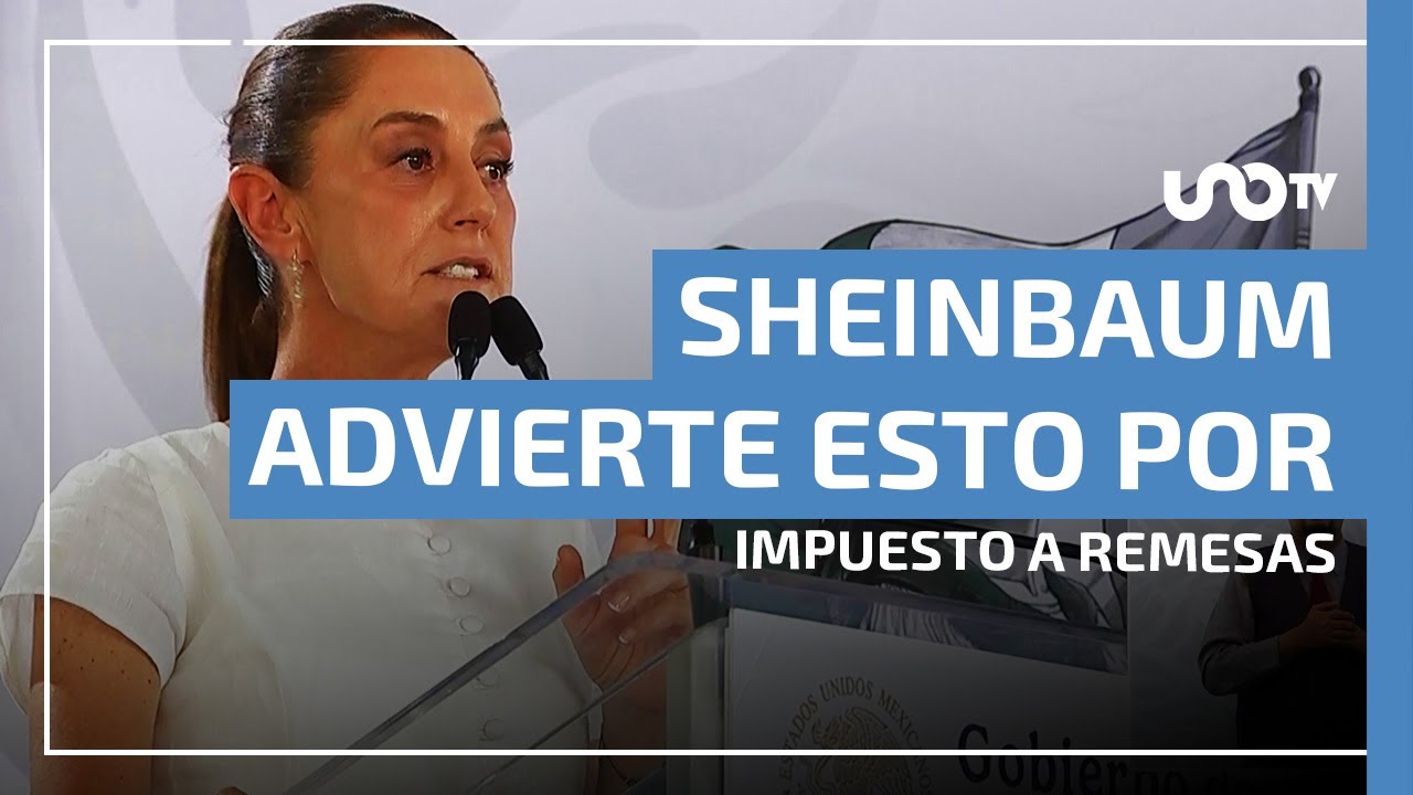 Sheinbaum llama a movilizaciones si EE. UU. avanza con impuesto a remesas
