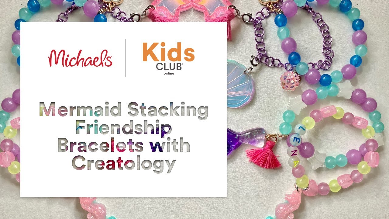 Online Class: Mermaid Stacking Friendship Bracelets with Creatology | Michaels