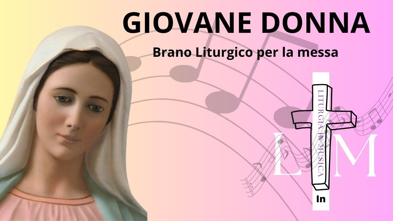 Brano liturgico GIOVANE DONNA Canto per la messa
