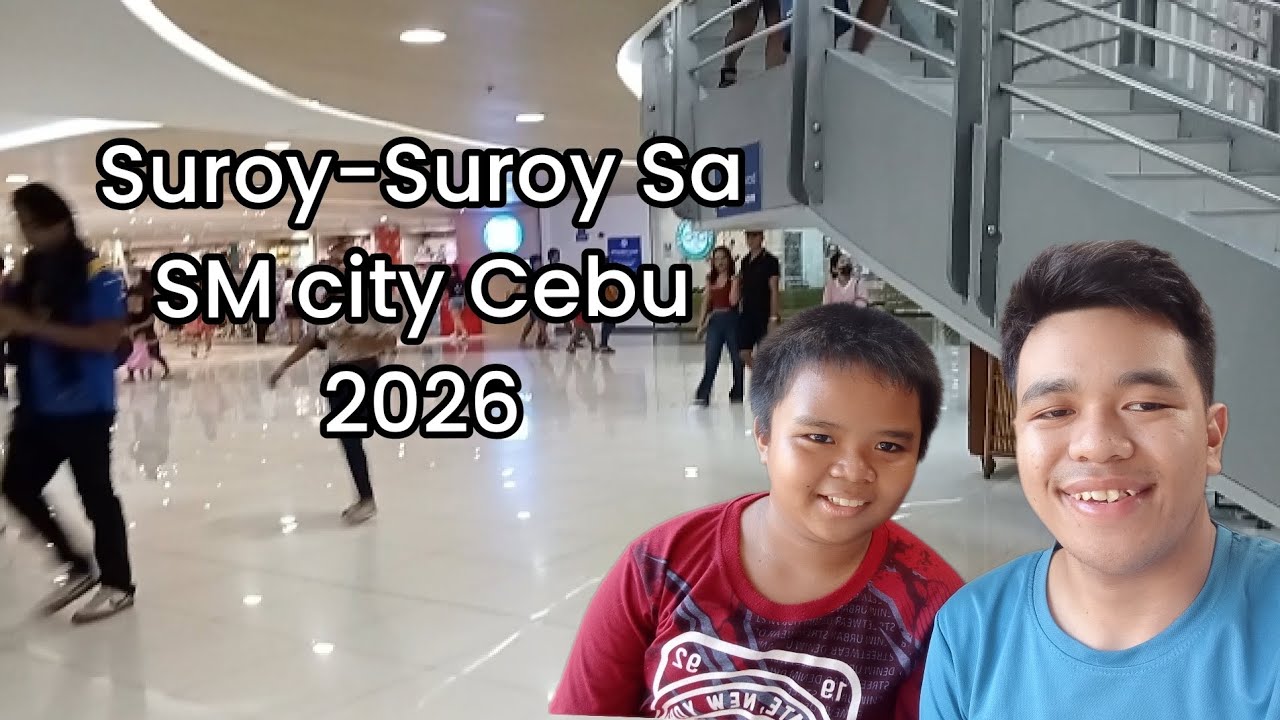 Suroy-Suroy Sa SM city Cebu 2026