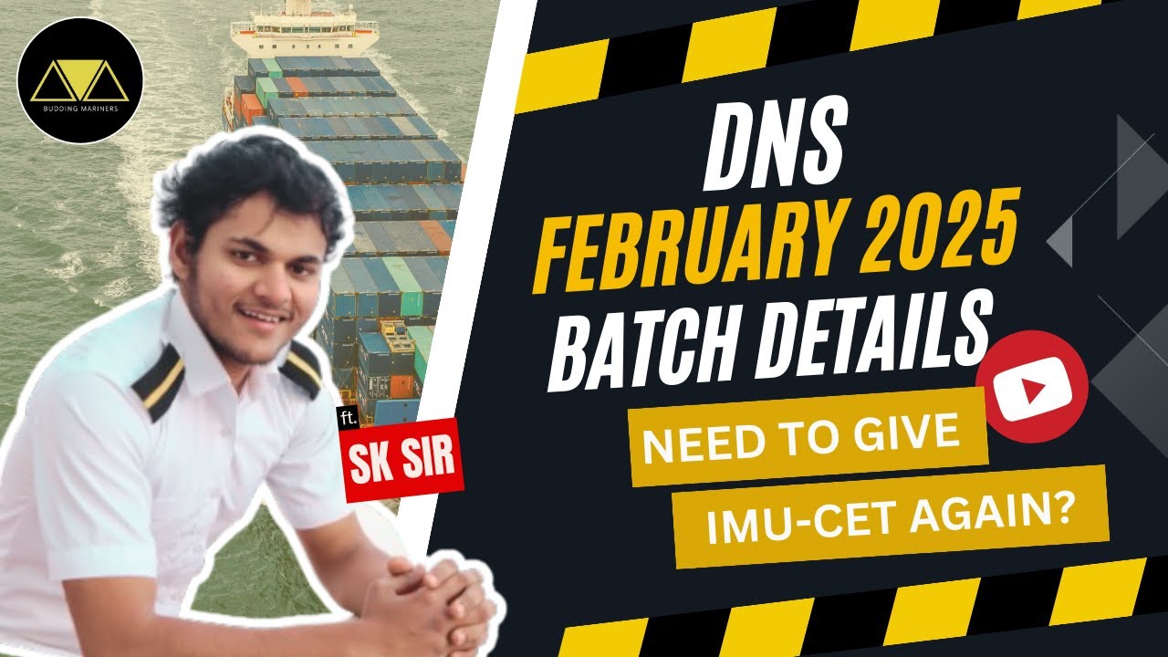 DNS FEB 2025 BATCH DETAILS | NEED TO GIVE IMUCET AGAIN? BM MERCHANT NAVY