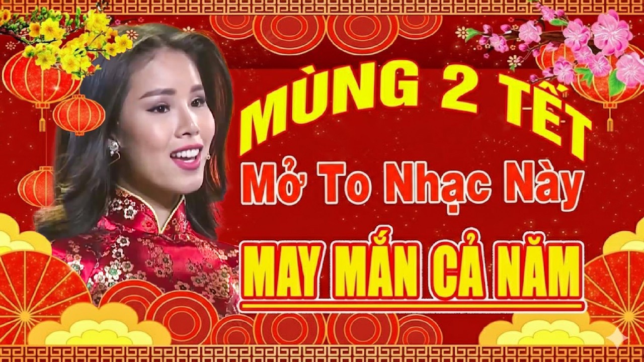 LIÊN KHÚC NHẠC MÙNG 2 TẾT NGHE LÀ THẤY MAY MẮN CẢ NĂM | LIÊN KHÚC NHẠC SÔI ĐỘNG 2026