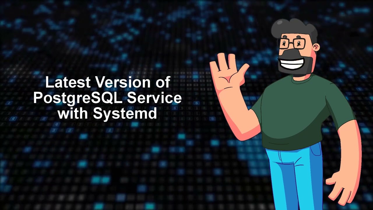 Latest Version of PostgreSQL Service with Systemd