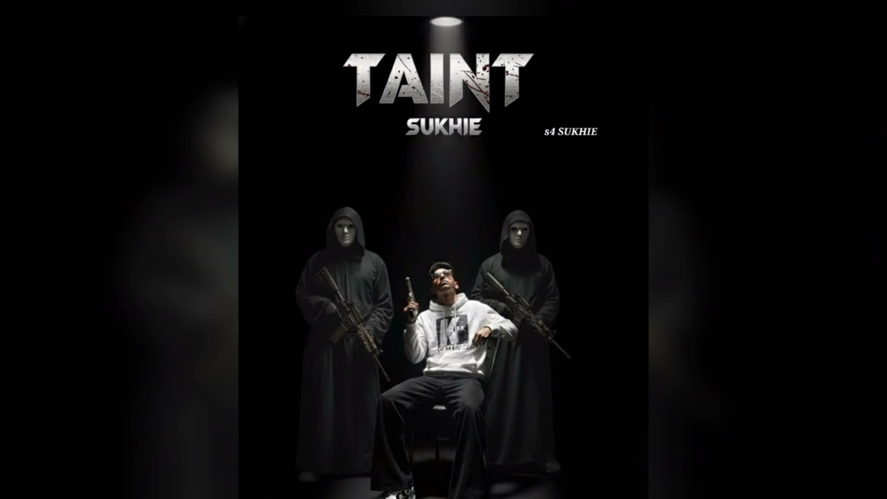 Taint || Rapper:- Sukhie