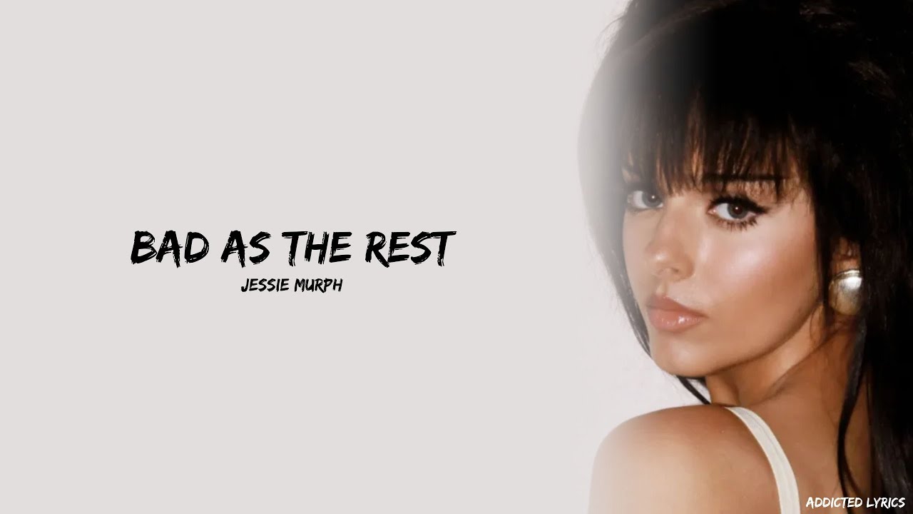 Jessie Murph - Bad As the Rest (Lyrics)