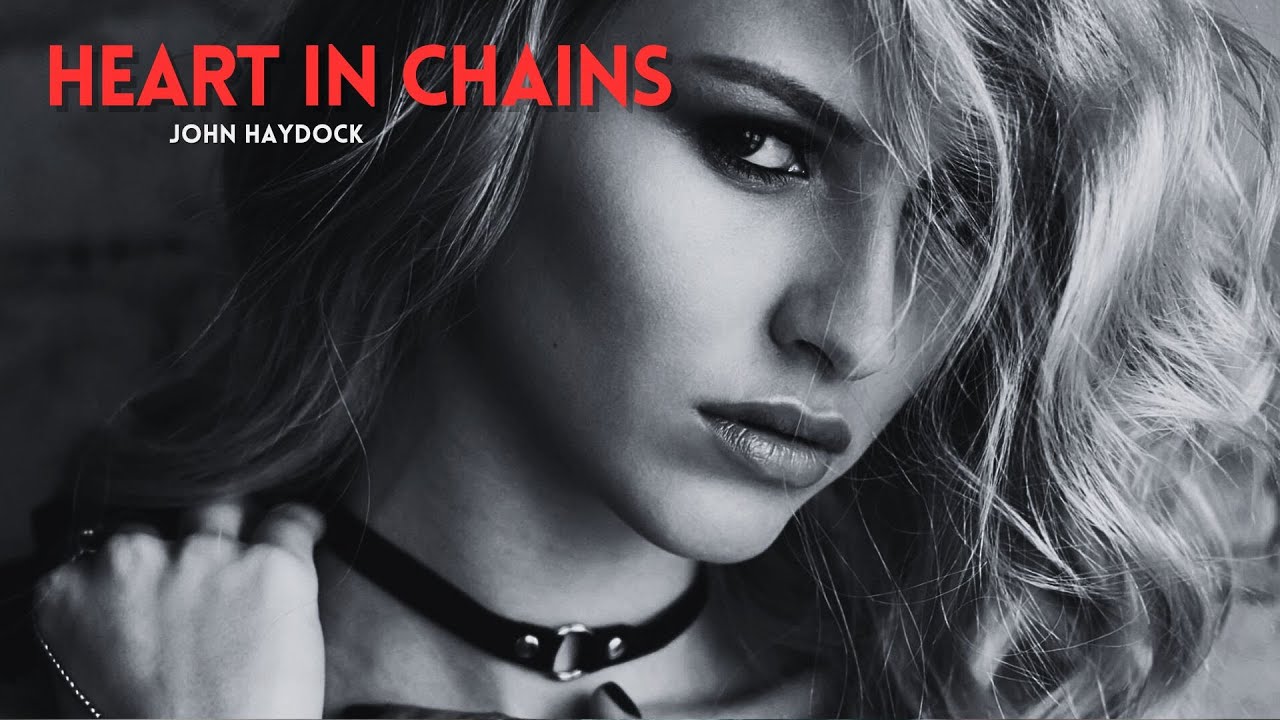 'Heart in Chains' by John Haydock