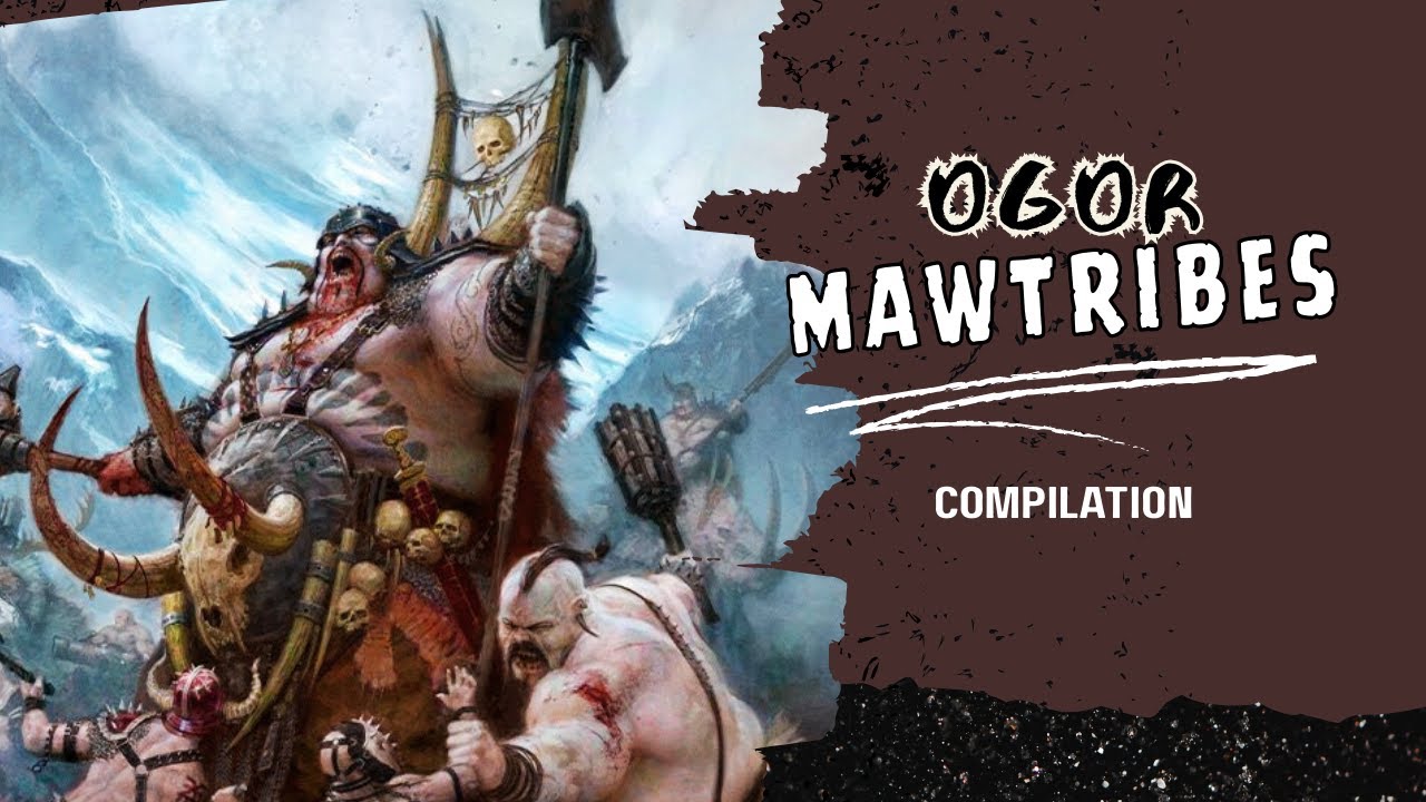 The Ogor Mawtribes - A Tide of Maws!