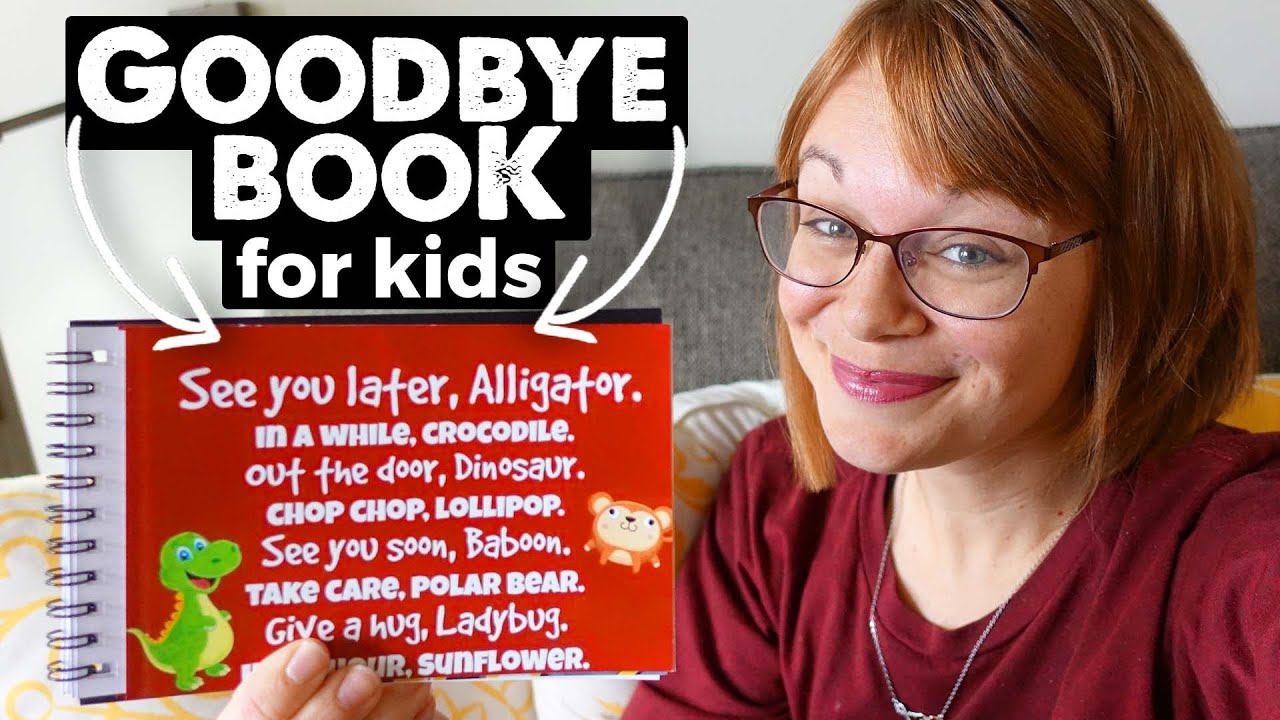 GOODBYE BOOK FOR KIDS IN FOSTER CARE (For therapists, visit supervisors, teachers, foster parents)
