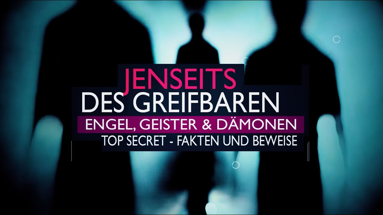 Doku: Jenseits des Greifbaren - Engel, Geister und Dämonen