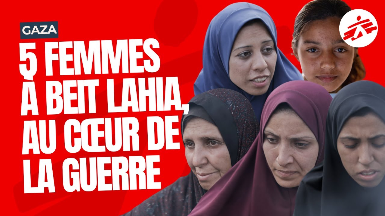 Gaza : « Vies déplacées » 5 femmes à Beit Lahia, au cœur de la guerre