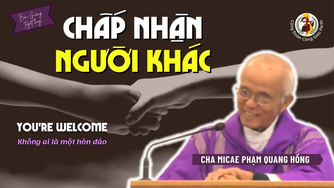 Học cách chấp nhận người khác 🌻 Bài giảng Cha Phạm Quang Hồng mới nhất 2023