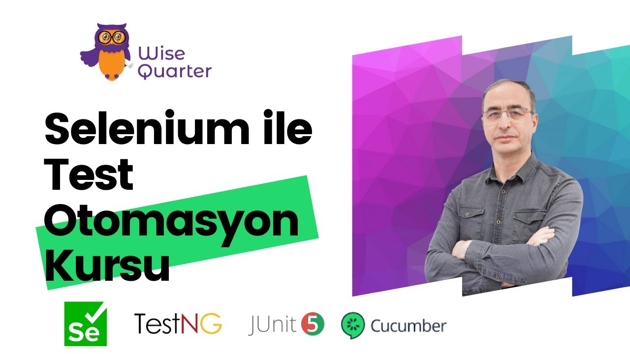 Selenium Test Otomasyon Kursu | Wise Quarter
