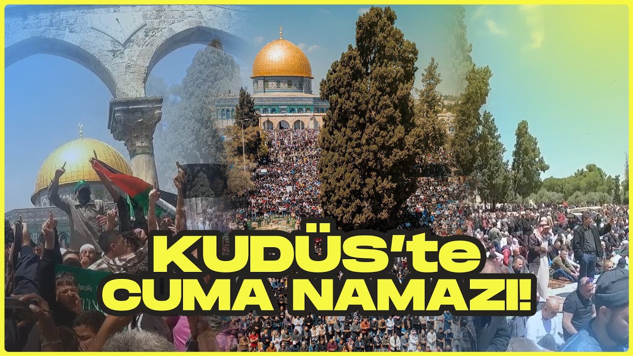 KUDÜS’te CUMA NAMAZI!