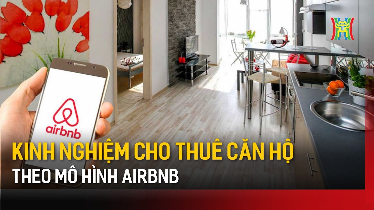 Kinh nghiệm cho thuê căn hộ theo mô hình Airbnb | Tin tức
