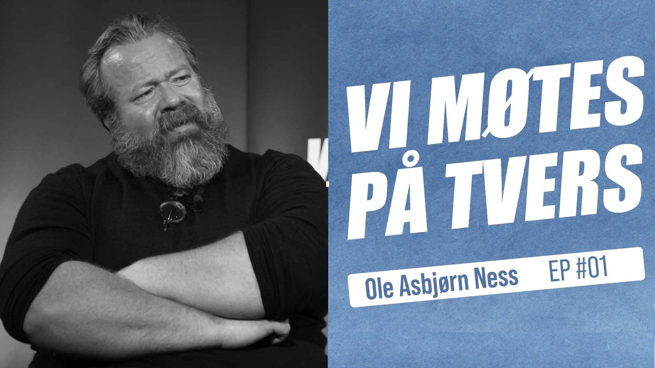 Vi møtes på tvers med Ole Asbjørn Ness Del 1