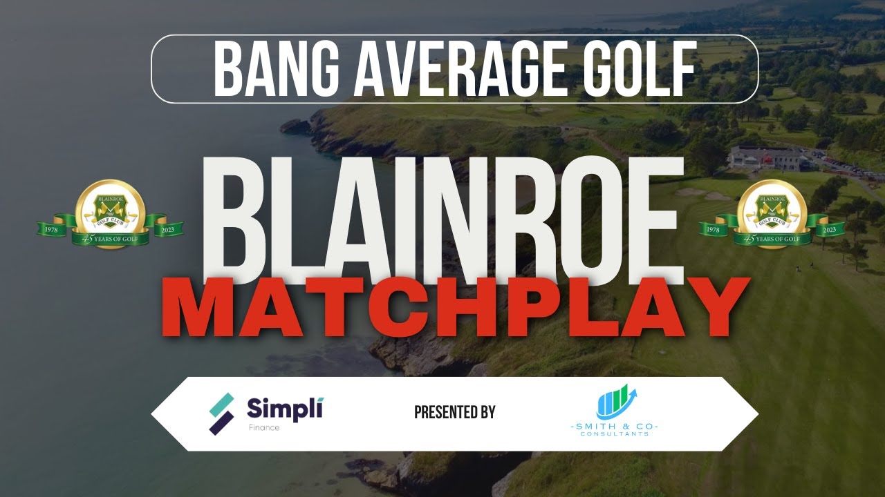 Blainroe Golf Club | 4 Hole Matchplay | Neily v Gav