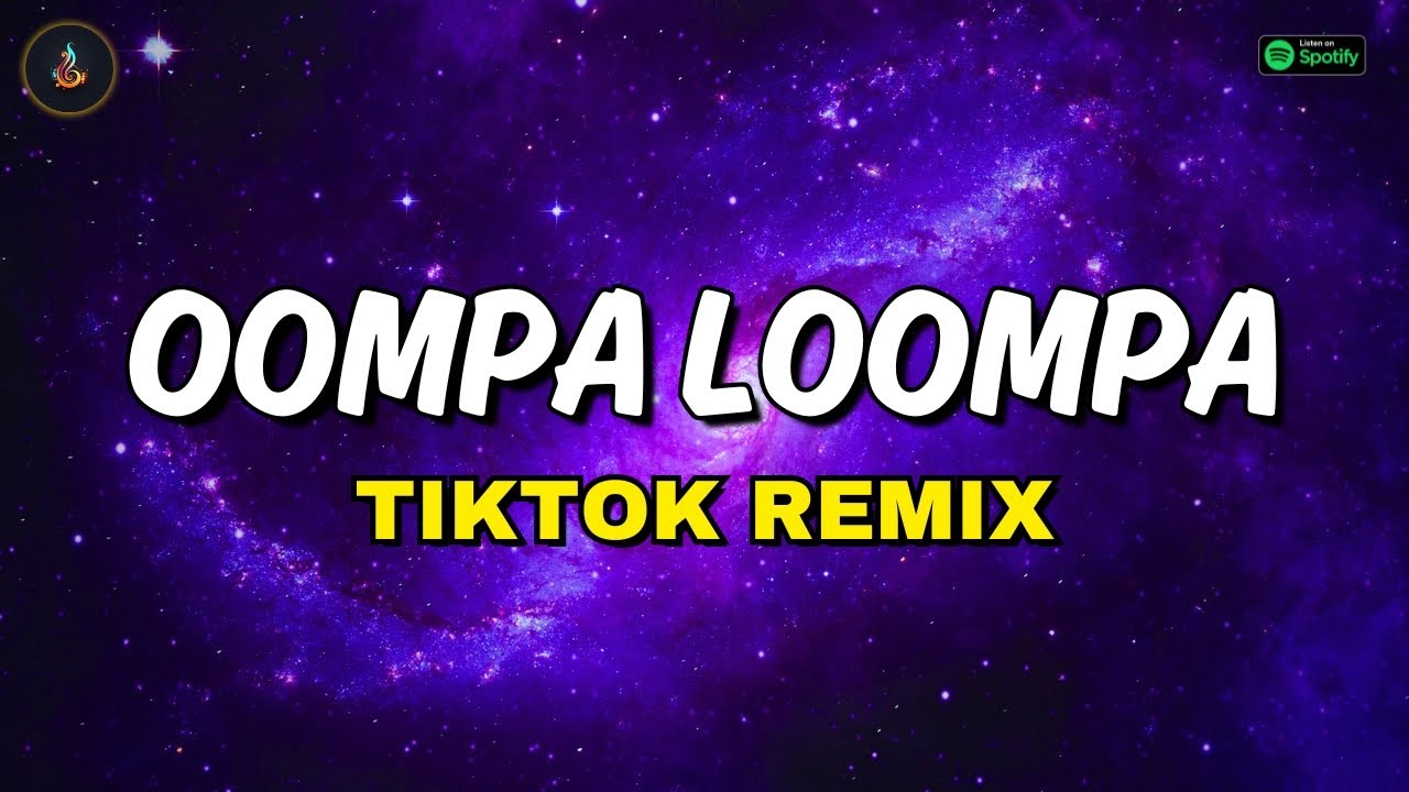 Oompa Loompa | Tiktok Remix | ONY9RMX