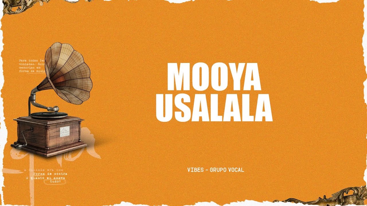 Nostalgia | Mooya Usalala | Vibes - Grupo Vocal