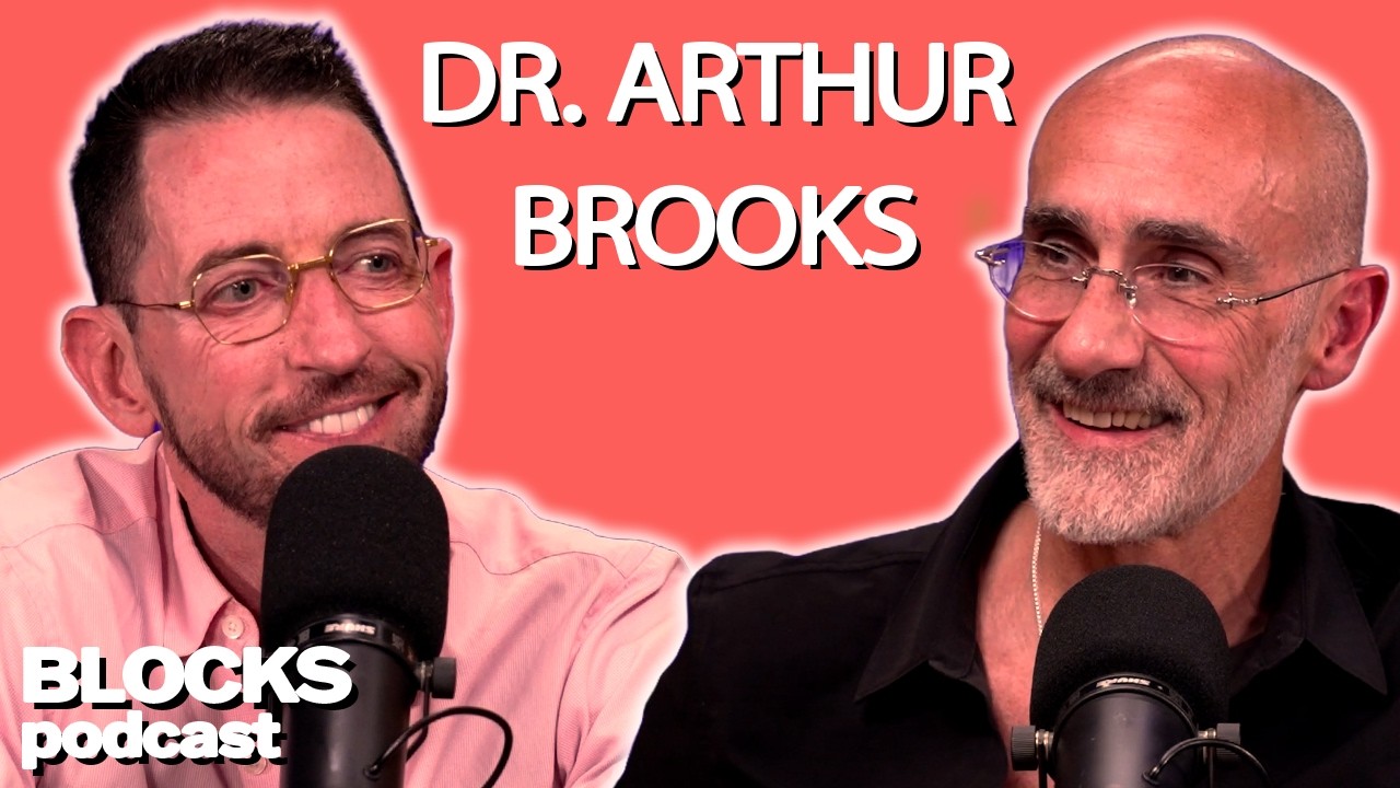 Happiness Expert Dr. Arthur Brooks | Blocks Podcast w/ Neal Brennan
