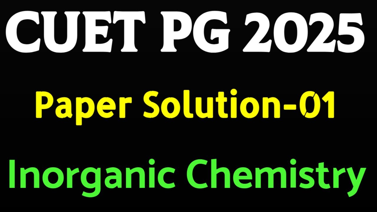 CUET PG 2025 Chemistry Question Paper Solution Part-01  CUET PG 2026 Preparation CUET PG Chemistry