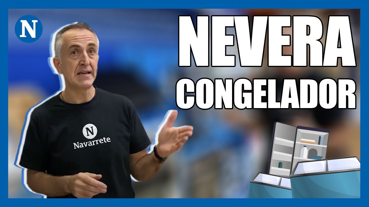 ▷Nevera Congelador por separado. &iexcl;Lo m&aacute;s inteligente! | Navarrete te lo explica.