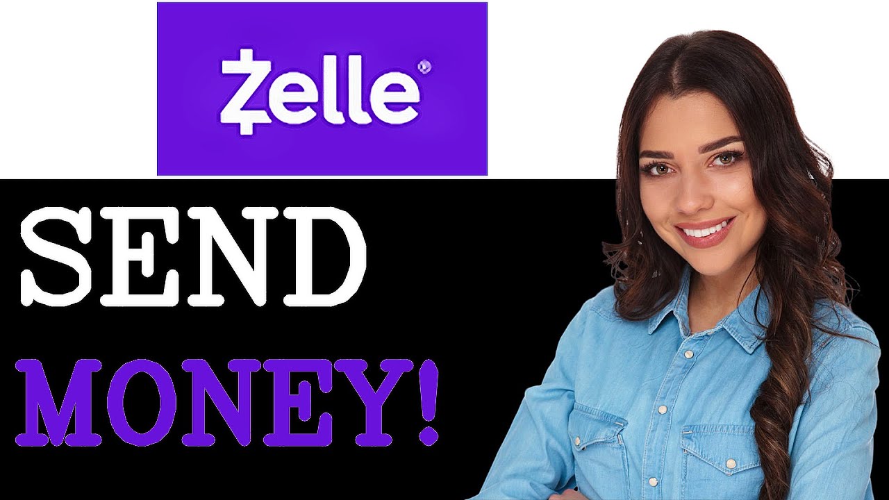 How To Send Money Via Zelle (2025)