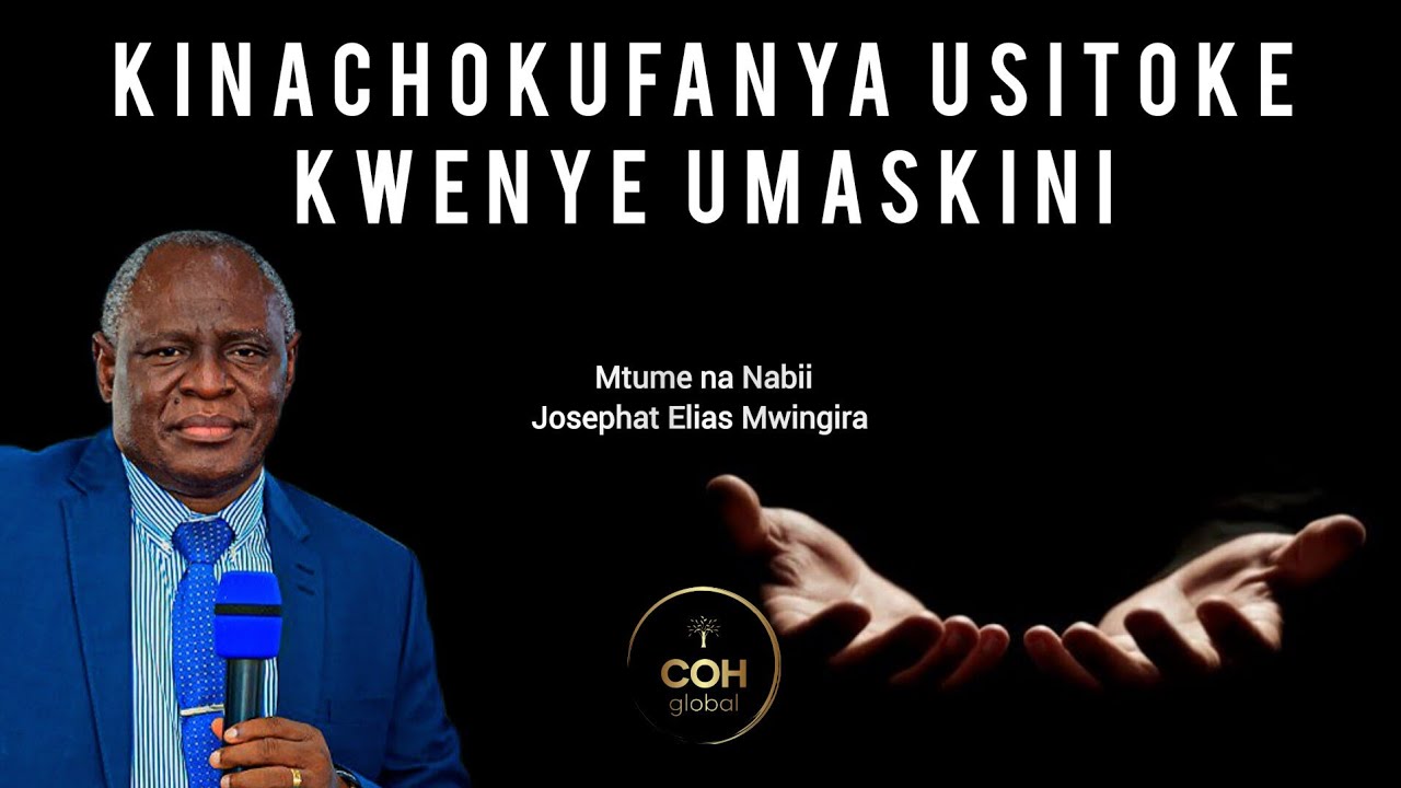 🔴 KINACHOKUFANYA USITOKE KWENYE  UMASKINI  |   MTUME NA NABII JOSEPHAT ELIAS MWINGIRA