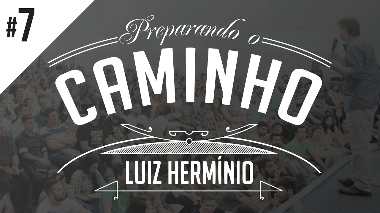 MEVAM OFICIAL - LUIZ HERMÍNIO - PREPARANDO O CAMINHO #7