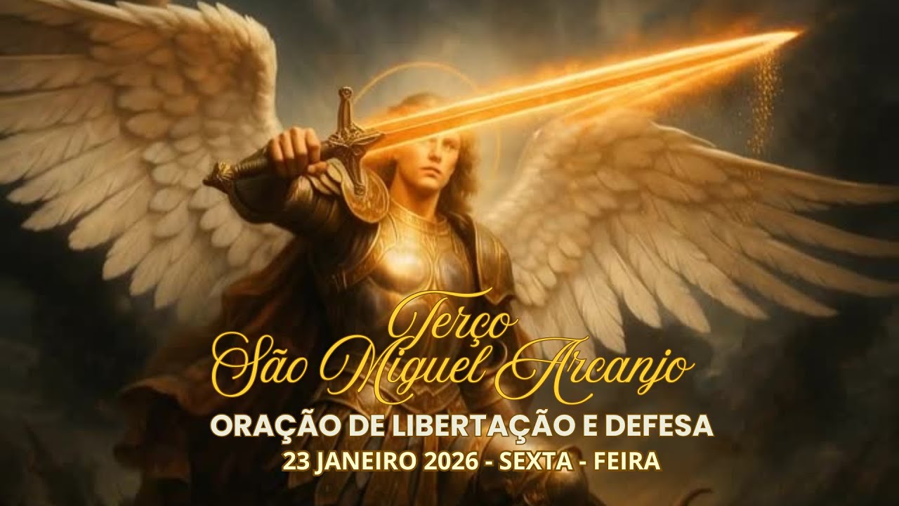 TERÇO SÃO MIGUEL ARCANJO - ORAÇÃO DE LIBERTAÇÃO E DEFESA -
