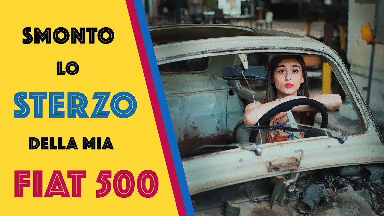 🔧⚙️Smonto lo STERZO della mia 500 ⚙️🔧