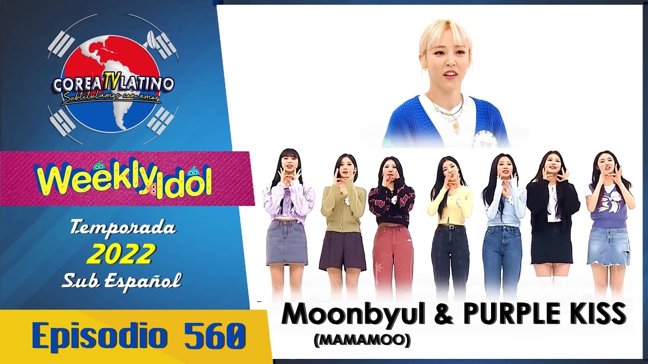 [Sub Español] Moon Byul (MAMAMOO) y PURPLE KISS - Weekly Idol E.560 [1080p]
