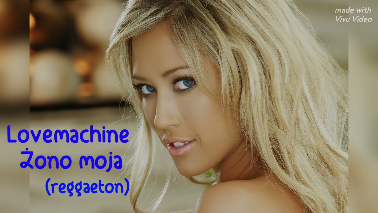 Lovemachine - Żono moja ( reggeaton)