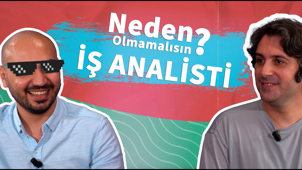 Neden İş Analisti Olmamalısın? | #ÜniversiteTercihleri | Behçet Yalın Özkara - Oğuzhan Kaya