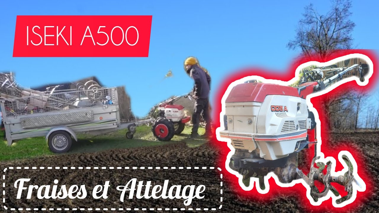 &bull; Montage des Fraises et Fabrication d'un Attelage Remorque sur L'Iseki A500