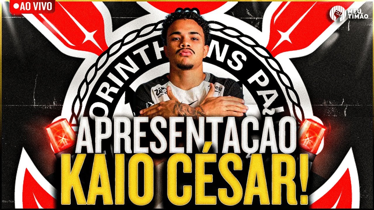 AO VIVO 🔴 APRESENTA&Ccedil;&Atilde;O DE KAIO C&Eacute;SAR, NOVO REFOR&Ccedil;O DO CORINTHIANS