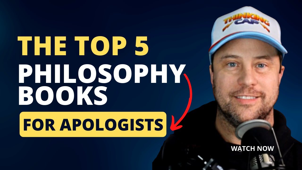 The Top 5 Philosophy Books Christian Apologists Should Read
