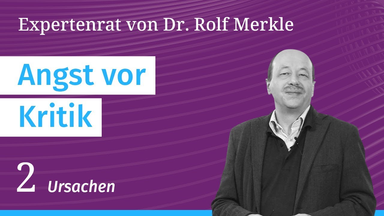 Angst vor Kritik, Teil 2/4: Expertenrat bei Angst- und Panikstörungen // Dr. Rolf Merkle (PAL)