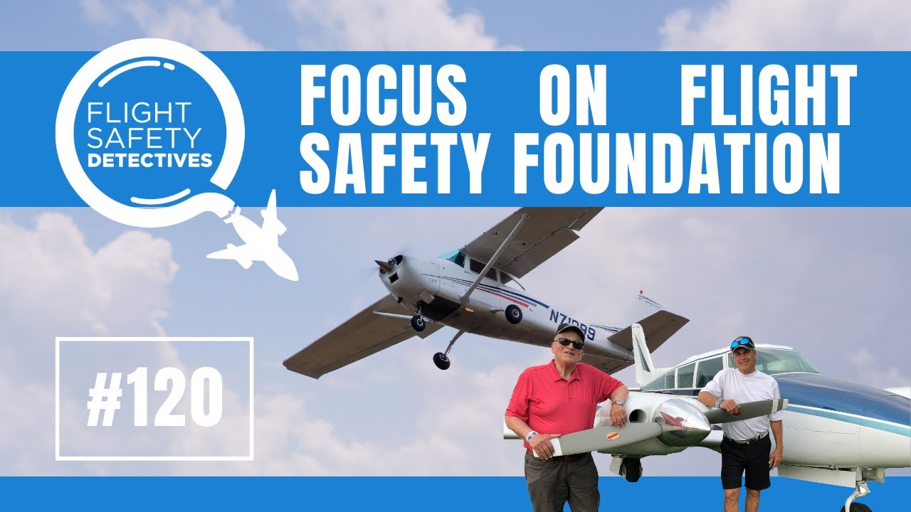Aviation Safety with the Flight Safety Foundation &ndash; Episode 120