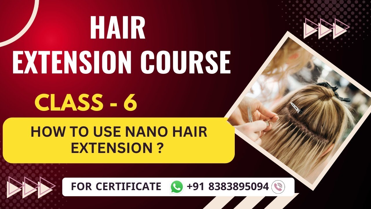 Day 6 - How to Use Nano Hair extension | Online Hair Extension course