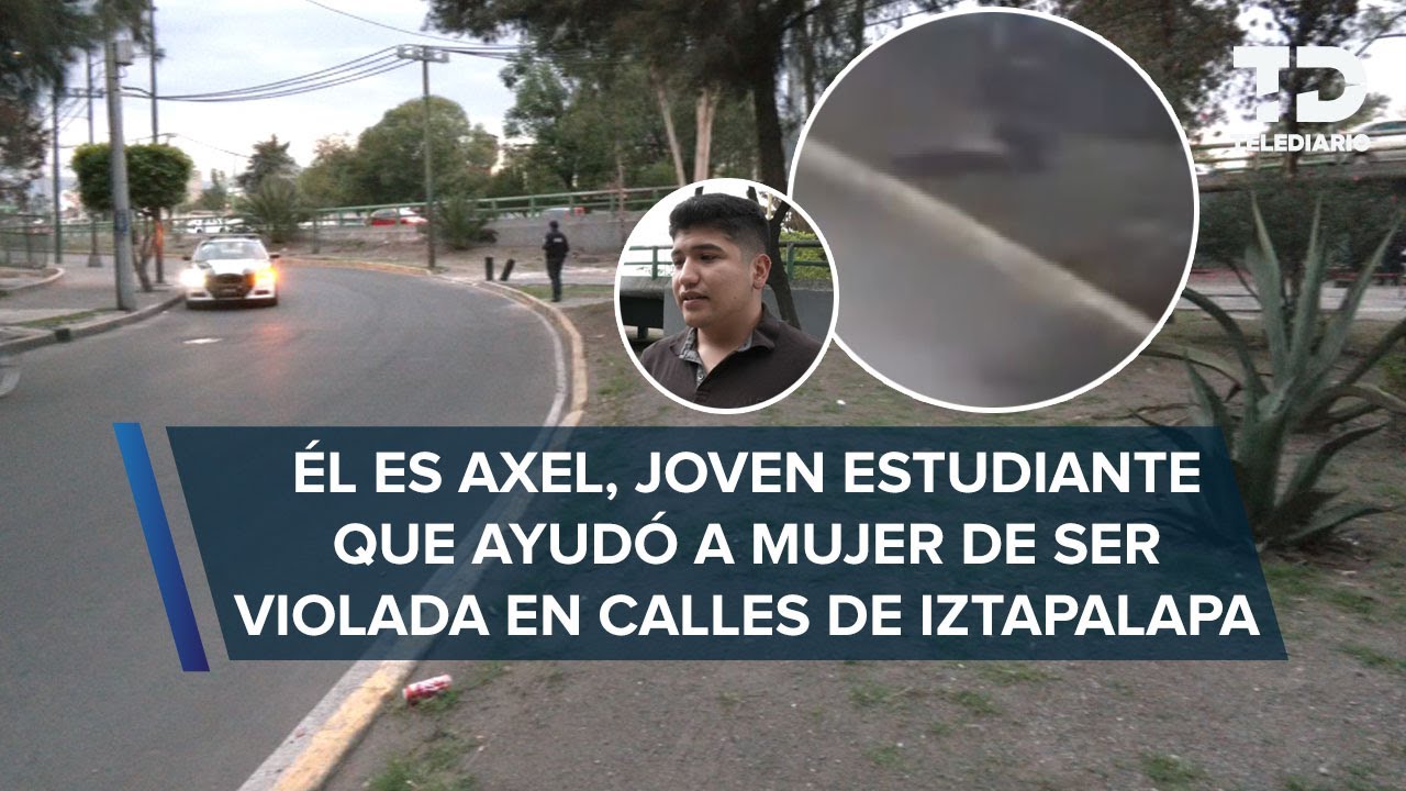 Mujer que intentaron violar en Iztapalapa narra cómo un estudiante la ayudo: “grité y apareció Axel”