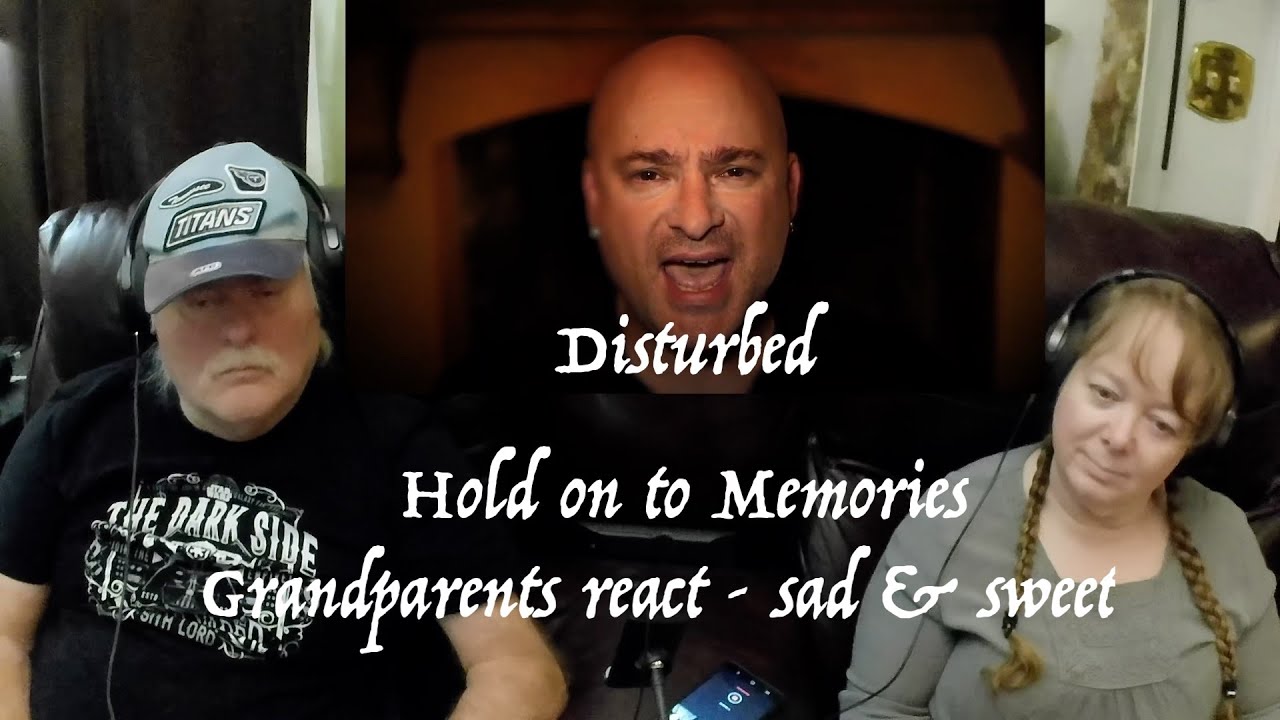 Disturbed - Hold on to Memories  - BITTERSWEET - Grandparents from Tennessee (USA) react