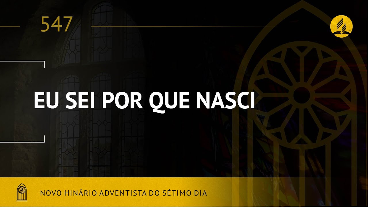 Novo Hin&aacute;rio Adventista &bull; Hino 547 &bull; Eu Sei Porque Nasci &bull; (Lyrics) &bull; Infantil