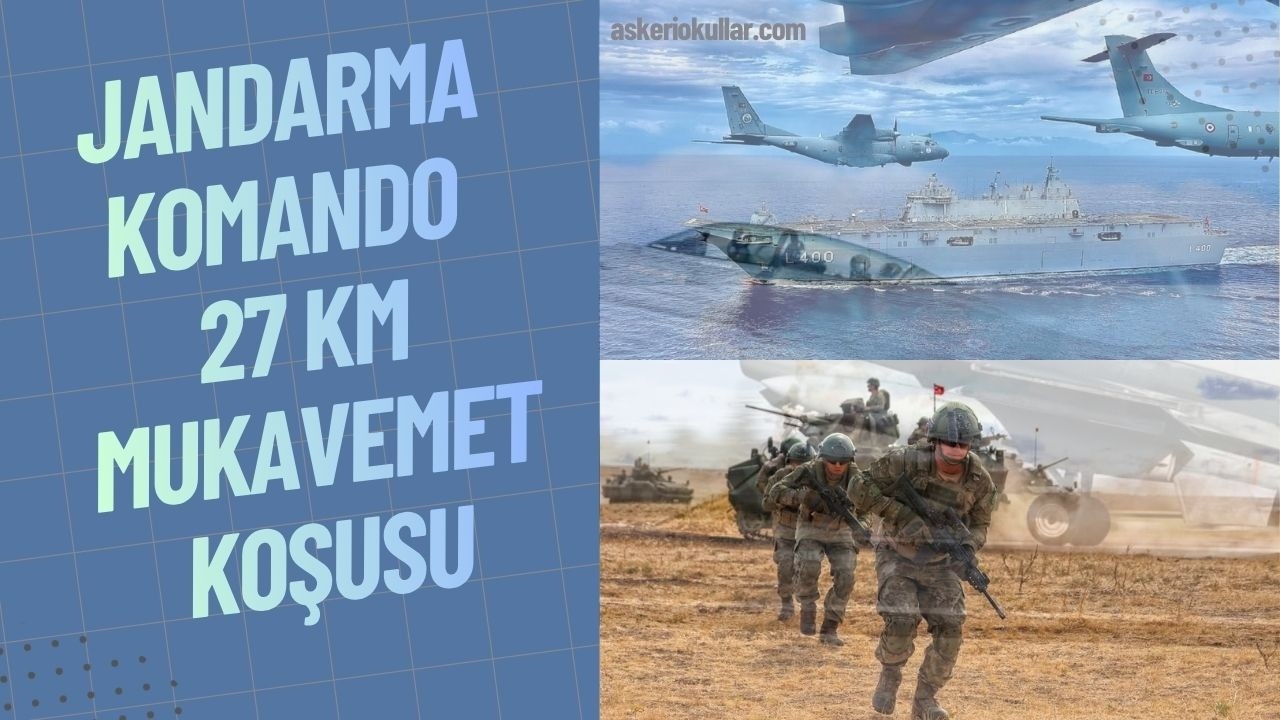 FOÇA JANDARMA KOMANDO 27 KM MUKAVEMET KOŞUSU