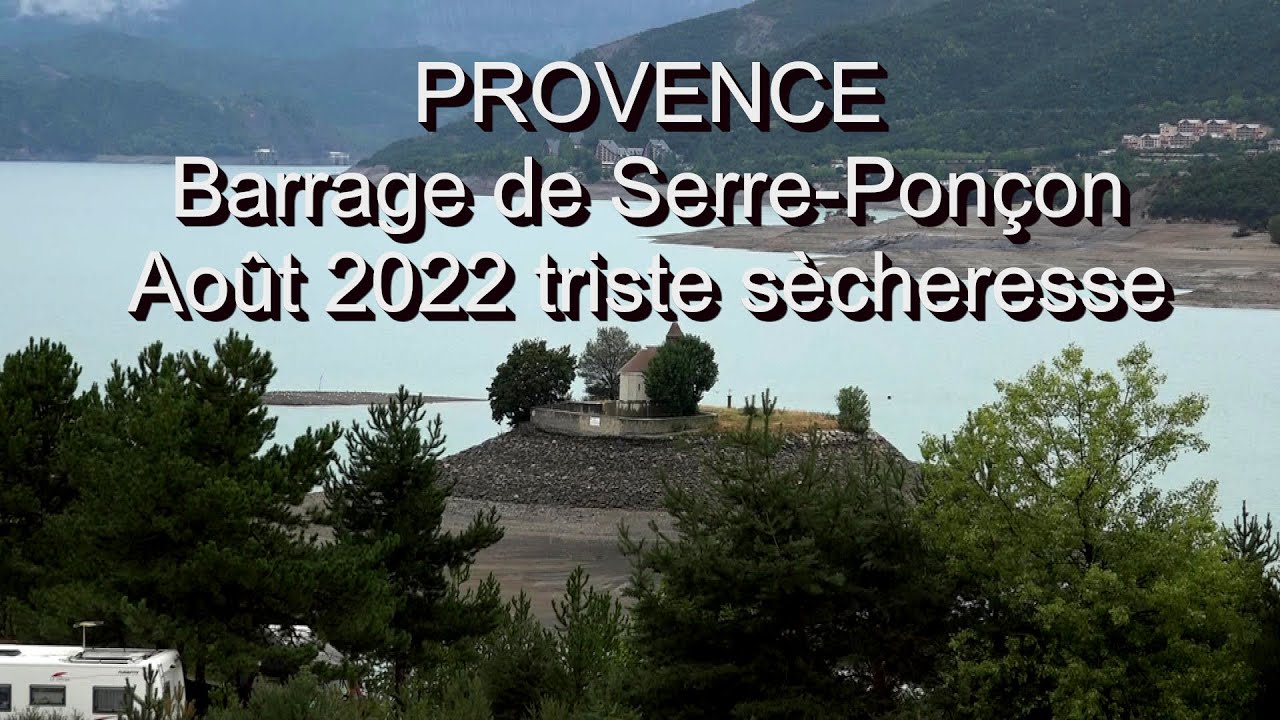 Serre-Ponçon  Le barrage et la sècheresse au mois d'août 2022 LC VIDEO