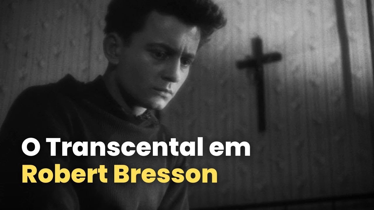 O Transcendental em Robert Bresson