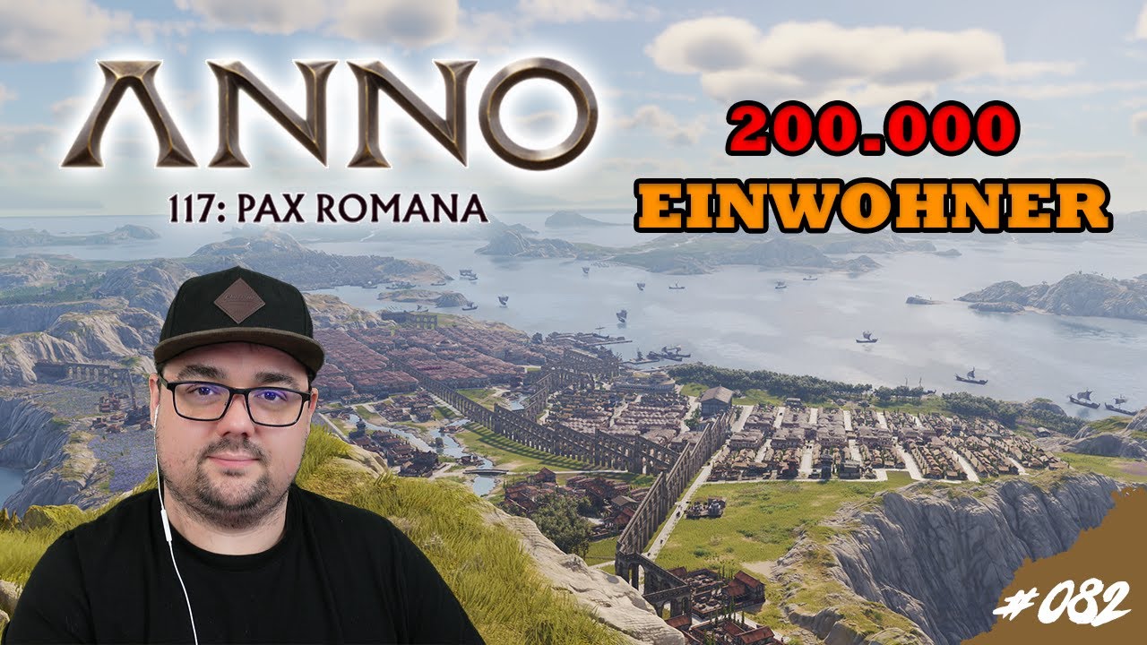 Anno 117 🚨 200.000 Einwohner erreicht #082