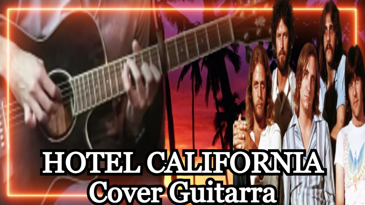 HOTEL CALIFORNIA - Eagles｜COVER GUITARRA