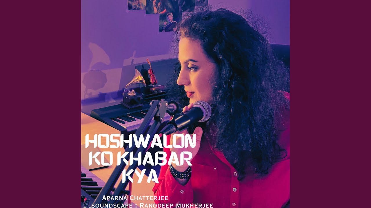 Hoshwalon Ko Khabar Kya