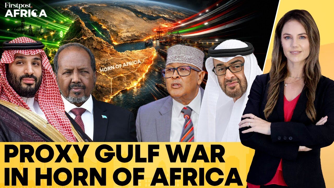 Horn of Africa Turns into a Battleground for Saudi Arabia-UAE Proxy War | Firstpost Africa | N18G