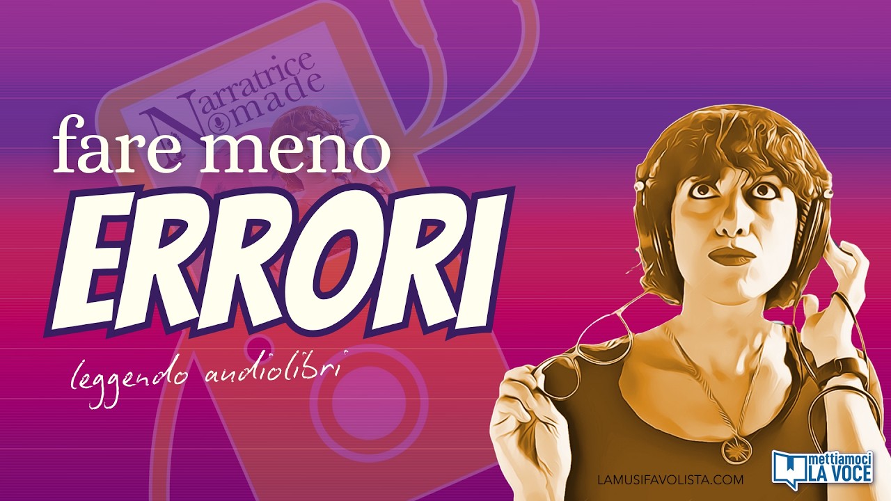 Fare meno errori leggendo audiolibri | Narratrice Nomade